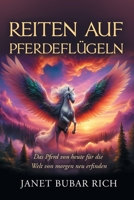 Reiten Auf Pferdeflügeln: Das Pferd von heute für die Welt von morgen neu erfinden (German Edition) B0HD9WYZ22 Book Cover