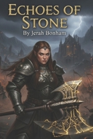 Echoes of Stone: The Tilcharal Chronicles: Book 2 B0FB9MH669 Book Cover