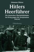 Hitlers Heerfhrer: Die Deutschen Oberbefehlshaber Im Krieg Gegen Die Sowjetunion 1941/42 3486583417 Book Cover