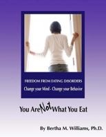 You Are Not What You Eat: A Group Treatment Model for Eating Disorders 1539370240 Book Cover