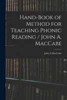 Hand-book of method for teaching phonic reading / John A. MacCabe 1014670896 Book Cover