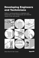 Developing Engineers and Technicians: Notes on Giving Guidance to Engineers and Technicians on How Infrastructure Can Meet the Needs of Men and Women 1843801108 Book Cover