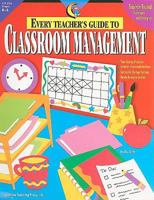 Every Teacher's Guide to Classroom Management 1574712470 Book Cover