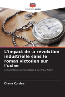 L'impact de la révolution industrielle dans le roman victorien sur l'usine (French Edition) 6630135474 Book Cover