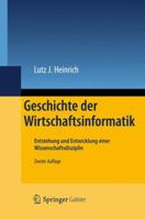 Geschichte Der Wirtschaftsinformatik: Entstehung Und Entwicklung Einer Wissenschaftsdisziplin 3642281427 Book Cover