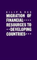 Migration of Financial Resources to Developing Countries 0312532172 Book Cover
