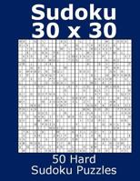 Sudoku 30 x 30 50 Hard Sudoku Puzzles 1979869006 Book Cover