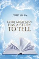 Every Great Man Has a Story to Tell 1491895853 Book Cover