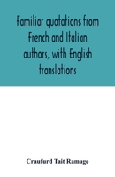 Familiar quotations from French and Italian authors, with English translations 9354015964 Book Cover