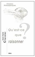 Qu'est-Ce Que Raisonner? 271162644X Book Cover