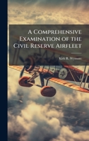 A Comprehensive Examination of the Civil Reserve Airfleet 1025094883 Book Cover