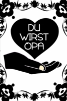 Du wirst Opa: Notizbuch A5 liniert 167343150X Book Cover