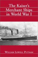 The Kaiser Merchant Ships in World War I 0786409231 Book Cover