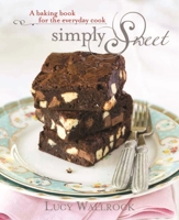 Simply Sweet: A Baking Book for the Everyday Cook 1742575161 Book Cover