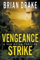 Vengeance Strike: A Sam Raven Thriller 163977713X Book Cover
