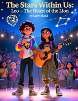 Leo – The Heart of the Lion (Zodiac Aspirations Series 12 Signs) B0FXMHZQQR Book Cover