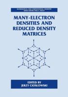 Many-Electron Densities and Reduced Density Matrices (Mathematical and Computational Chemistry) 1461368901 Book Cover