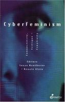 CyberFeminism: Connectivity, Critique and Creativity 187555968X Book Cover