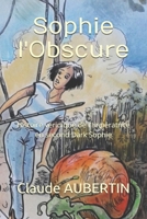 Sophie l'Obscure: Histoire V�ridique de l'Imp�ratrice En Second Dark Sophie 1980642389 Book Cover
