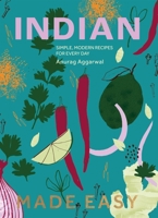Indian Made Easy: Simple, Modern Recipes for Every Day 183783301X Book Cover