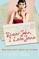 Dear John, I Love Jane: Women Write About Leaving Men for Women 1580053394 Book Cover