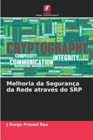 Melhoria da Seguran?a da Rede atrav?s do SRP 6205368064 Book Cover