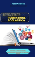 MODERNO FORMAZIONE SCOLASTICA: Generale intelligenza : Metodico Istruzioni Su studi&o corso B0B9W4G6FW Book Cover