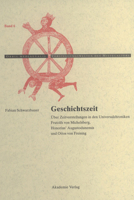 Geschichtszeit: �ber Zeitvorstellungen in Den Universalchroniken Frutolfs Von Michelsberg, Honorius' Augustodunensis Und Ottos Von Freising 3050041129 Book Cover