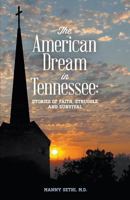 American Dream in Tennessee: Stories of Faith, Struggle, and Survival 0996750401 Book Cover