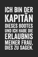 Ich bin der Kapitän dieses Bootes und ich habe die Erlaubnis meiner Frau, dies zu sagen.: Notizbuch/Tagebuch/Organizer/120 Karierte Seiten/ 6x9 Zoll 1651397546 Book Cover