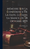 Mmoire Sur La Confrence de la Haye, Lu Dans La Sance Du 28 Octobre 1899 1022727168 Book Cover