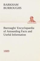 Burroughs' Encyclopaedia of Astounding Facts and Useful Information, 1889 3849513858 Book Cover