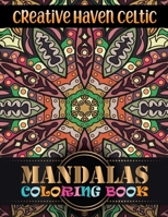 Creative Haven Celtic Mandalas Coloring Book: Stress Relieving Mandala Designs for Adults Relaxation 167474255X Book Cover