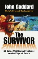 The Survivor: 24 Spine-Chilling Adventures on the Edge of Death 1558746951 Book Cover