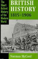 British History, 1815-1906 (The Short Oxford History of the Modern World) 0199261644 Book Cover