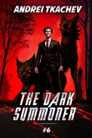 The Dark Summoner (Book 6): A Portal Progression Fantasy Series 8077095852 Book Cover
