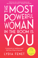 The Most Powerful Woman in the Room Is You: Command an Audience and Sell Your Way to Success 198210113X Book Cover
