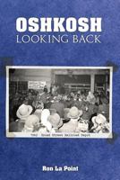 Oshkosh: Looking Back 1457566710 Book Cover