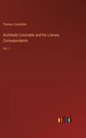 Archibald Constable and his Literary Correspondents: Vol. 1 3368181610 Book Cover