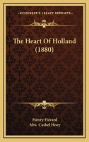 The Heart Of Holland 1437326269 Book Cover