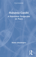 Mahatma Gandhi: A Nonviolent Perspective on Peace 0367361124 Book Cover