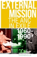 External Mission: The ANC in Exile 0199330611 Book Cover