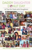 Daddy Daughter Donut Day - 18 Tips for Dads with Daughters 1727603702 Book Cover