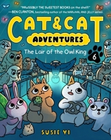 Cat & Cat Adventures: The Lair of the Owl King: A Graphic Novel (Cat & Cat Adventures, 6) 0063381451 Book Cover