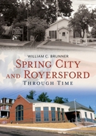 Spring City and Royersford Through Time 1625451334 Book Cover