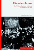 Himmlers Lehrer: Die Weltanschauliche Schulung in Der SS 1933-1945 3506766449 Book Cover
