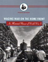 Waging War on the Home Front: An Illustrated Memoir of World War II 0870710486 Book Cover