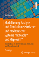 Modellierung, Analyse und Simulation elektrischer und mechanischer Systeme mit Maple™ und MapleSim™: Anwendung in Elektrotechnik, Mechanik und Antriebstechnik 3658291303 Book Cover