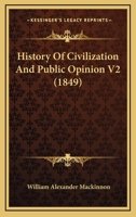 History Of Civilization And Public Opinion V2 1164672118 Book Cover