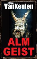 Almgeist : Ein Postalmkrimi 908277657X Book Cover
